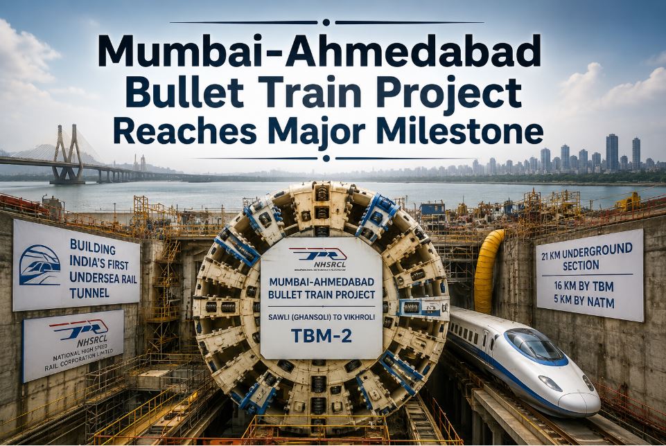 Mumbai-Ahmedabad Bullet Train Project Reaches Major Milestone as Second TBM Starts India’s First Undersea Rail Tunnel